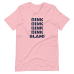 DINK DINK DINK DINK SLAM! - Short-Sleeve Unisex T-Shirt