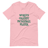 WORLD'S OKAYEST PICKLEBALL PLAYER - Short-Sleeve Unisex T-Shirt