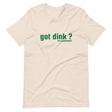 "got dink?" Short-Sleeve Unisex T-Shirt