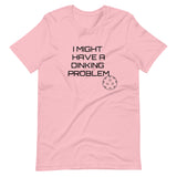 "I might have a dinking problem" Short-Sleeve Unisex T-Shirt