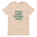 WORLD'S OKAYEST PICKLEBALL PLAYER - Short-Sleeve Unisex T-Shirt