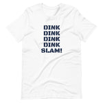 DINK DINK DINK DINK SLAM! - Short-Sleeve Unisex T-Shirt