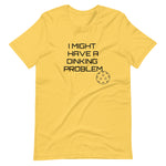 "I might have a dinking problem" Short-Sleeve Unisex T-Shirt