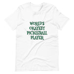 WORLD'S OKAYEST PICKLEBALL PLAYER - Short-Sleeve Unisex T-Shirt