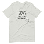 "I might have a dinking problem" Short-Sleeve Unisex T-Shirt