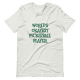 WORLD'S OKAYEST PICKLEBALL PLAYER - Short-Sleeve Unisex T-Shirt