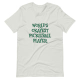 WORLD'S OKAYEST PICKLEBALL PLAYER - Short-Sleeve Unisex T-Shirt