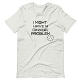 "I might have a dinking problem" Short-Sleeve Unisex T-Shirt