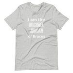 Orthodontist T-shirt - "I'm the Michael Jordan of Braces"