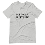 Not Today, Pretty Boy - Short-Sleeve Unisex T-Shirt