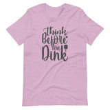 Think Before `you Dink - Short-Sleeve Unisex T-Shirt