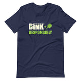 Dink Responsibly - Short-Sleeve Unisex T-Shirt