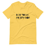 Not Today, Pretty Boy - Short-Sleeve Unisex T-Shirt