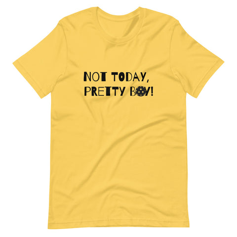 Not Today, Pretty Boy - Short-Sleeve Unisex T-Shirt